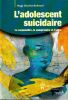L'adolescent suicidaire. . Charles Bedwani (Nagy )  et  Jeammet (Philippe)