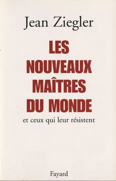 Les nouveaux maîtres du monde. . Ziegler (Jean)