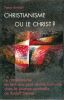 Christianisme ou le Christ ? Le Christianisme en tant que pure r&eacute;alit&eacute; humaine dans la science spirituelle de Rudolf Steiner.. Archiati (Pietro)