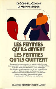 Les femmes qu'ils aiment Les femmes qu'ils quittent. Deux psychologues dévoilent ce qui décide les hommes à s'engager dans une relation amoureuse ou à prendre la fuite, leurs vrais désirs, les attitudes qui, chez une femme, les séduisent ou les retiennent.