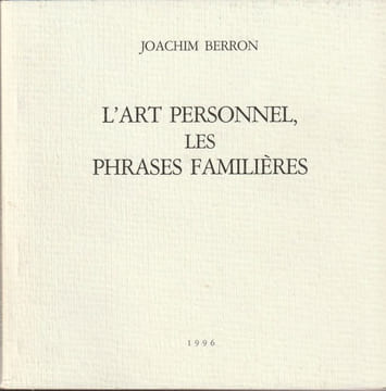 L'art personnel, les phrases familières.. Berron (Joachim)