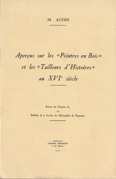 Aperçus sur les "peintres en bois" et les "tailleurs d'histoire" au XVIe siècle.. Audin M.