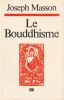 Le Bouddhisme. . Masson Joseph