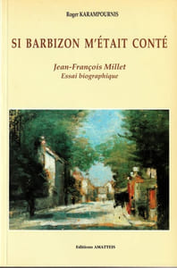 Si Barbizon m'était conté. Essai biographique.