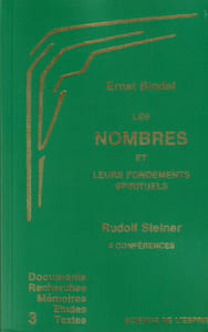 Les nombres et leurs fondements spirituels. Édition Augmentée de 4 conférences faites entre 1905 et 1924 par Georges Steiner.