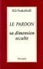 Le pardon. Sa dimension occulte. . Prokofieff S.O.