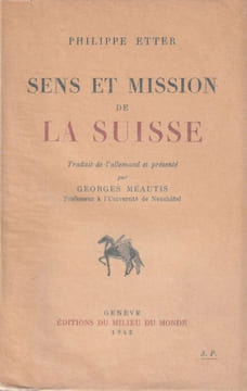 Sens et Mission de la Suisse. . Etter Philippe