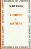 Lumi&egrave;re et mati&egrave;re. . Steiner (Rudolf)