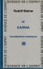  LE KARMA Consid&eacute;rations &eacute;sot&eacute;riques III.. Steiner (Rudolf)