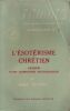 L'&eacute;sot&eacute;risme Chr&eacute;tien. Esquisse d'une cosmogonie Psychologique.. Steiner (Rudolf )