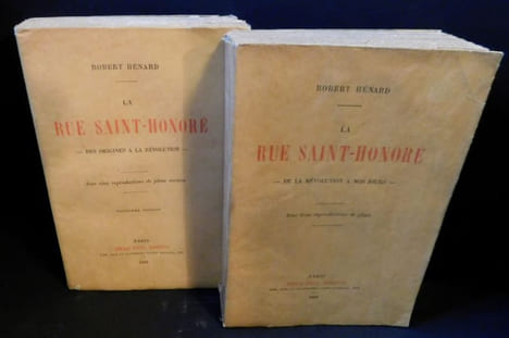 La rue Saint-Honoré . Tome I : Des origines à la révolution. Tome II : De la révolution à nos jours. . Hénard (Robert)