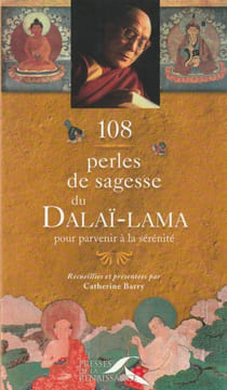 108 perles de sagesse du Dalaï Lama pour parvenir à la sérénité. . Barry Catherine