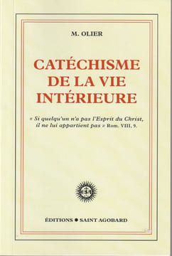 Catéchisme de la vie intérieure. . Ollier, M.