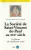 La société de Saint Vincent de Paul au XIXe siècle. Un fleuron du catholicisme social. . Lavergnée (Matthieu Brejon de)