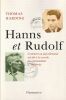 Hanns et Rudolf. Comment un juif allemand mit fin &agrave; la cavale du commandant d'Auschwitz. Harding (Thomas)