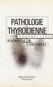 Pathologie Thyroïdienne. Diagnostique et traitement. 