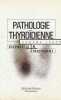 Pathologie Thyro&iuml;dienne. Diagnostique et traitement. . Aub&egrave;ne L&eacute;ger