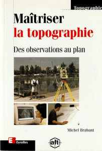 Maîriser la Topographie. Des observations au plan.