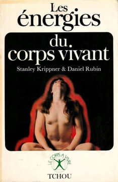 Les énergies du corps vivant. Krippner (Stanley) - Rubin (Daniel)