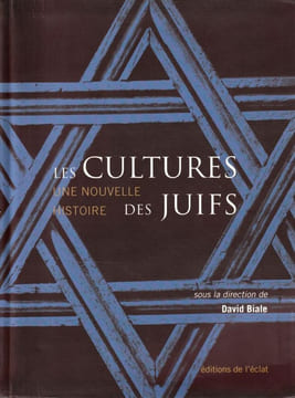 Les cultures de juifs, Une nouvelle histoire. . Biale, David (sous la direction de)
