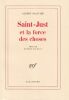Saint-Just ou la force des choses.. Ollivier (Albert). 
