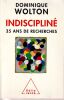 Indisciplin&eacute;. 35 ans de recherches. . Wolton (Dominique)