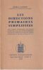 Les directions primaires simplifi&eacute;es. Avec tables num&eacute;riques d&eacute;taill&eacute;es permettant de calculer rapidement toutes les directions par de simples ...