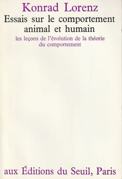 Essais sur le comportement animal et humain. Les leçons de l'évolution de la théorie du comportement. . Lorenz Konrad