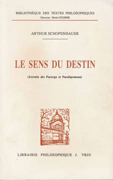Le sens du destin (extrait des Parerga et Paralipomena). Schopenhauer (Arthur)