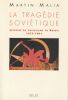 La trag&eacute;die sovi&eacute;tique. Histoire du socialisme en Russie. . Malia (Martin)