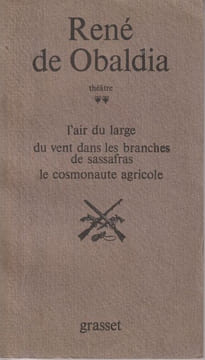 L'air du large - Du vent dans les branches de sassafras - Le cosmonaute agricole. . Obaldia (Renéde)