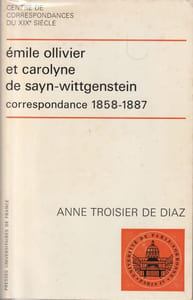 Emile Ollivier et Carolyne de Sayn-Wittgenstein. Correspondance 1858-1887.