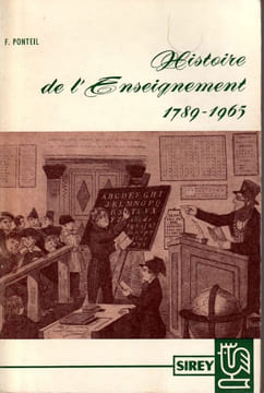 Histoire de l'enseignement en France. Les grandes étapes 1789-1964. . Ponteil (Félix)