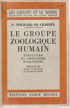 Le groupe Zoologique humain. Structure et directions évolutives. . Chardin ( Pierre Theilhard de )