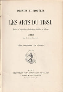 Les arts du Tissus - Dessins et modèles - Etoffes - Tapisseries - Broderies - Dentelles - Reliures. Album comprenant une collection ( bois...) comprenant 150 gravures. 