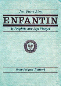 Enfantin. Le prophète aux sept visages.