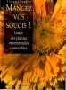 Mangez vos soucis. Guide des plantes ornementales comestibles. . Couplan (François)