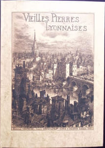 Vieilles pierres lyonnaises - Illustré de cinq eaux fortes et de 350 dessins dont vint-cin hors texte par Johannes Drevet.
