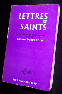 Lettres de Saints - Les 117 Lettres les plus inspirées réunies.