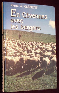 En Cévennes avec les Bergers. Récits de transhumances. . Clément ( Pierre-André)