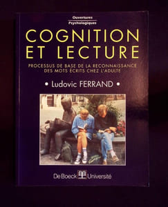 Cognition et lecture. Processus de base de la reconnaissance des mots chez l'adulte.
