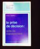 La prise de d&eacute;cision : acte de management.. Rameau (Claude)