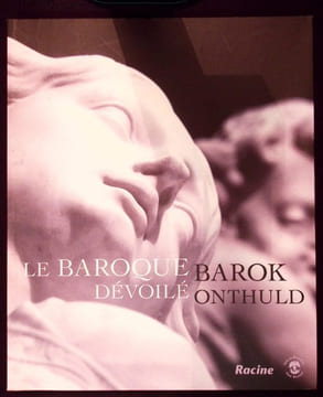 Le Baroque Dévoilé - Barok Onthult.. Carette Francis - Coekelberghs (Alain) - Jacobs (Alain) - Binnebecke (Emile Van).