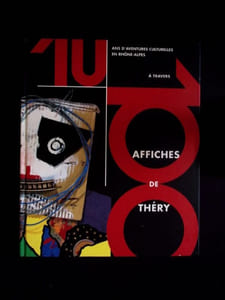 10 ans d'aventures culturelles en Rhône-Alpes à travers les affiches de Théry. 