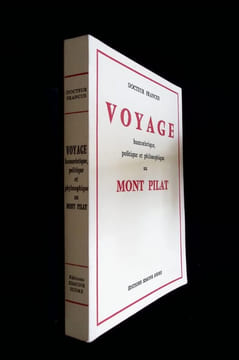 Voyage humoristique, politique et philosophique au Mont Pilat.. Mazon Albin (Alias docteur Francus)