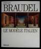 Le modèle Italien.. Braudel (Fernand)