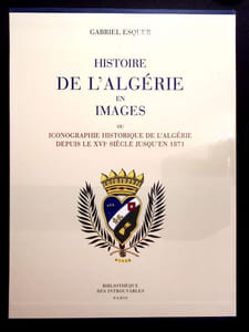 Histoire de l'Algérie en images ou Iconographie historique de l'Algérie depuis le XVIe siècles jusqu'en 1871.