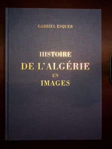Histoire de l'Algérie en images ou Iconographie historique de l'Algérie depuis le XVIe siècles jusqu'en 1871.