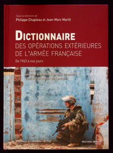 Dictionnaire Des opérations extérieures de l'armée Française de 1963 à nos jours.