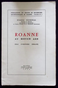 Roanne au moyen-âge. Essai d'histoire urbaine.